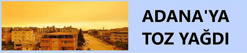 Adana'ya toz yağdı