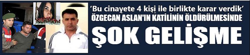 ‘Bu cinayete 4 kişi ile birlikte karar verdik’