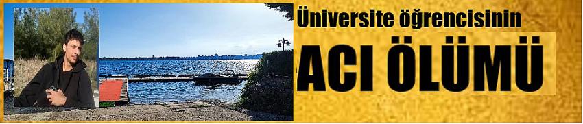 Üniversite öğrencisinin ACI ÖLÜMÜ
