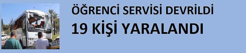 Servis aracı devrildi: 19 yaralı