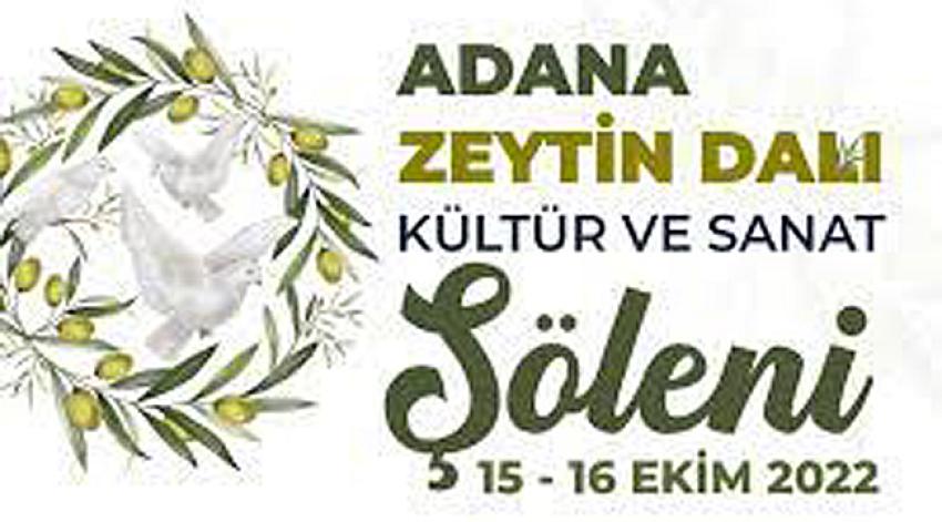 Adana Zeytin Dalı Kültür ve Sanat Şöleni 15-16 Ekim'de yapılacak