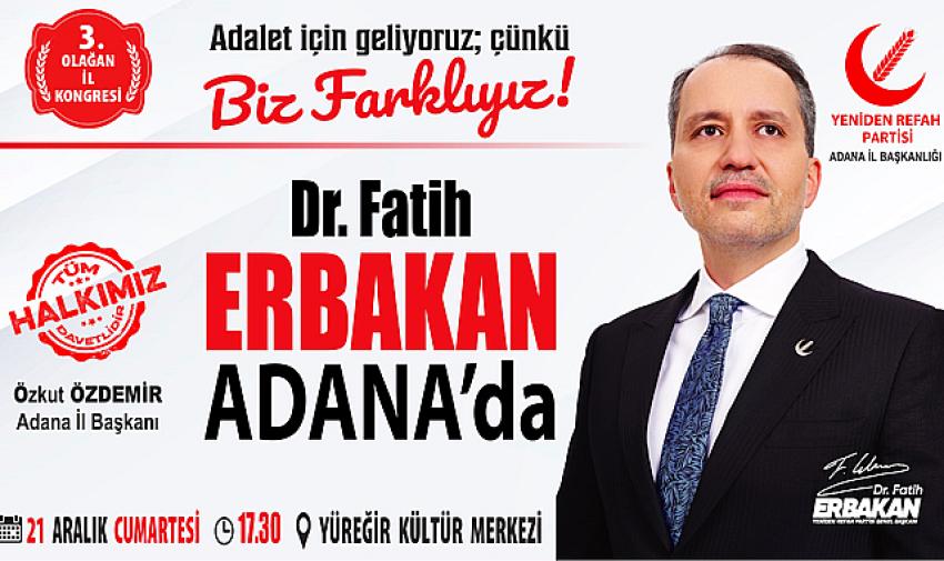 Fatih Erbakan Adana'ya geliyor
