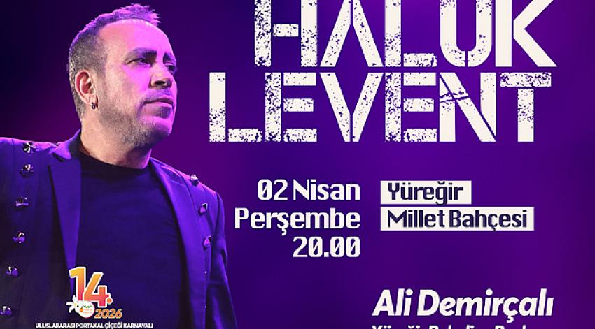 Haluk Levent Adanalıları coşturacak