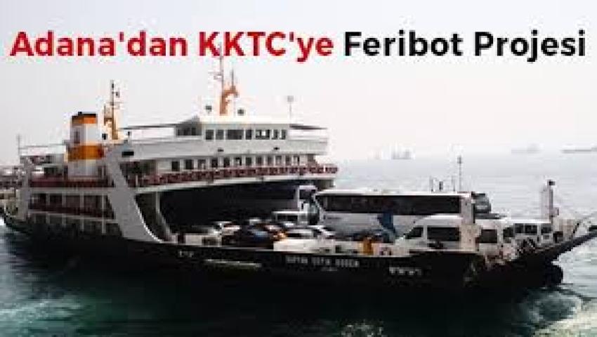 “Karataş-KKTC feribot seferleri hayata geçirilmelidir”
