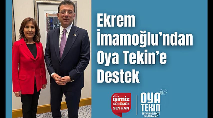 Ekrem İmamoğlu’ndan Oya Tekin’e destek