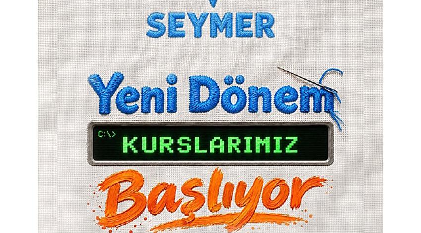 SEYHAN’DA SEYMER KURSLARINDA YENİ DÖNEM BAŞLIYOR